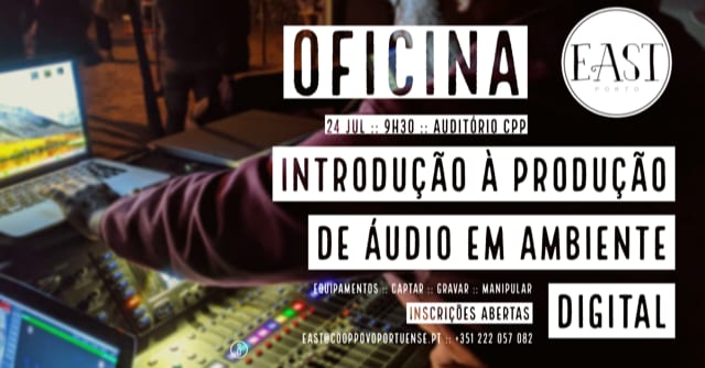 Oficina de Introdução à produção de áudio em ambiente digital - 24 Julho - auditório da CPP
